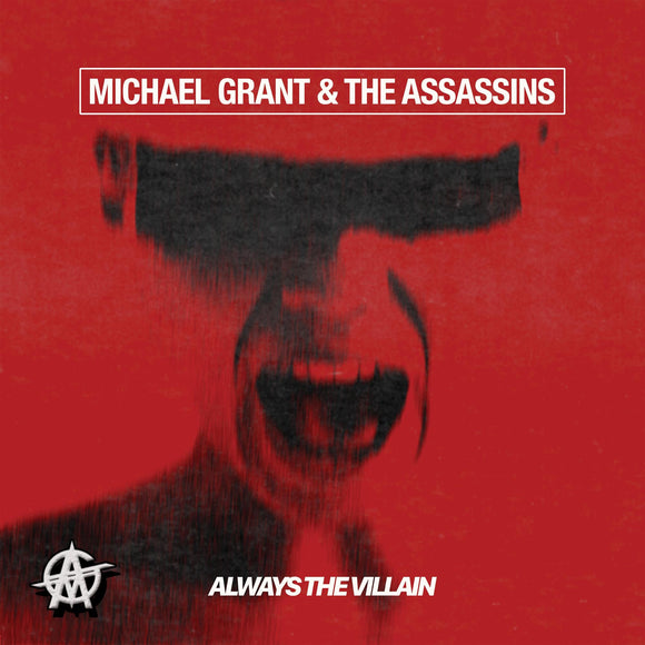 MICHAEL GRANT & THE ASSASSINS - Always The Villain - CD