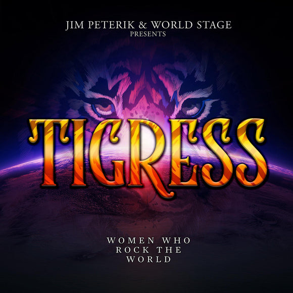 JIM PETERIK AND WORLD STAGE - Tigress - Women Who Rock The World - CD