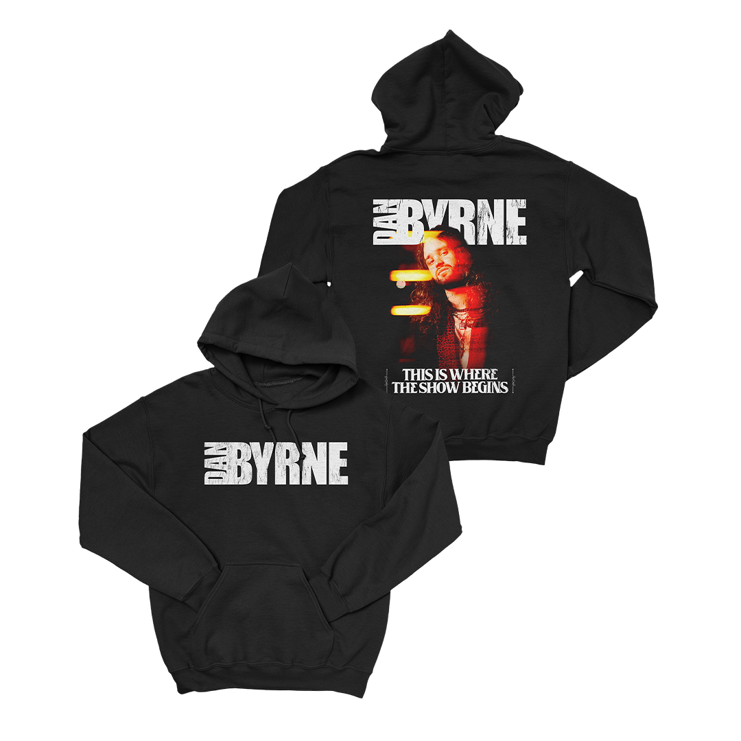 Dan Byrne - This Is Where The Show Begins - Hoodie