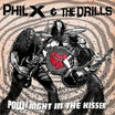 Phil X & The Drills - Pow!! Right In The Kisser - CD