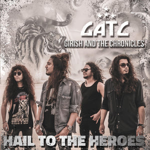 GIRISH AND THE CHRONICLES -  Hail To The Heroes - CD