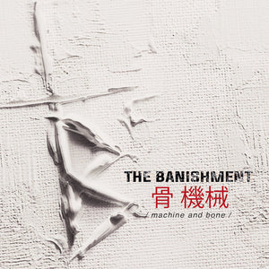 THE BANISHMENT - Machine And Bone - CD